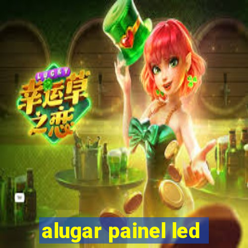 alugar painel led